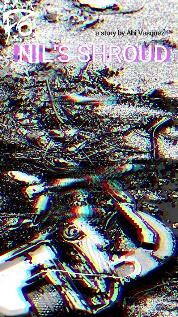 The cover of Nil's Shroud by Abi Vasquez. The image is noisy and distorted by mostly comprises a bundle of wires and an adjustable spanner. In the upper portion is white text with a pink shadow, which reads: "Nil's Shroud, a story by Abi Vasquez"
